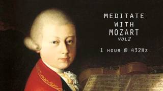 Meditate with Mozart  432Hz Classical Music  Vol 2 [upl. by Nerrual562]