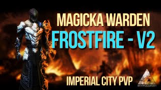 ESO  FrostFire Mage V2  Magicka Warden PvP Build [upl. by Tare]