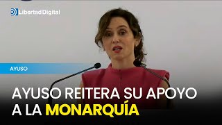 Ayuso reitera su apoyo a la monarquía [upl. by Goodhen]