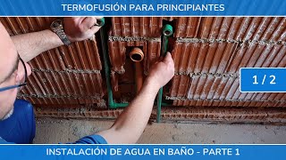 Termofusion para principiantes Baño principal  Parte 1 [upl. by Ahsyek]