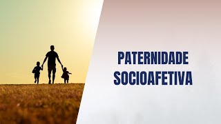 Paternidade socioafetiva [upl. by Neeleuqcaj]