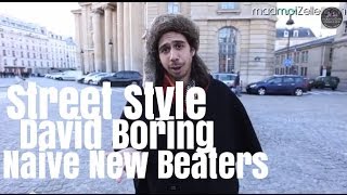 David Boring Naive New Beaters le Street Style [upl. by Rovit838]