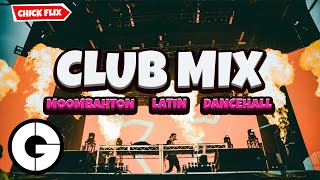 Club Mix 2021 ✘ Moombahton Latin Dancehall ✘ Mixtape by Chick Flix [upl. by Eyanaj74]