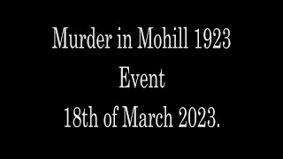 Murder in Mohill 1923 Event Video 18th of March 2023 [upl. by Yelraf269]