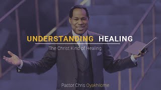 Understand Healing  Pastor Chris Oyakhilome [upl. by Carolann]