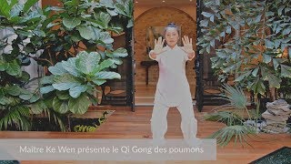 Maître Ke Wen présente le Qi Gong des poumons [upl. by Lacey]